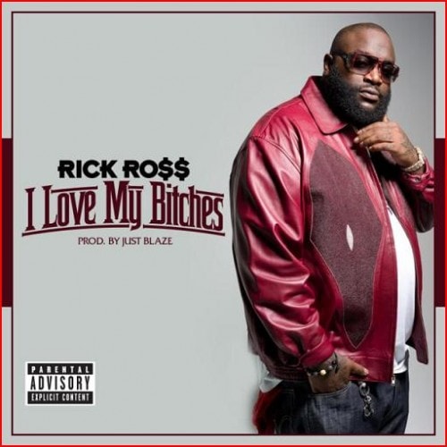 Rick Ross - I Love My B**ches (Produced by Just Blaze)