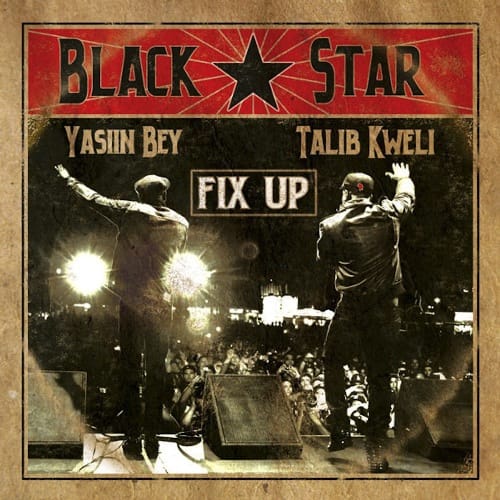 Black Star (Yasiin Bey/Mos Def & Talib Kweli) – Fix Up