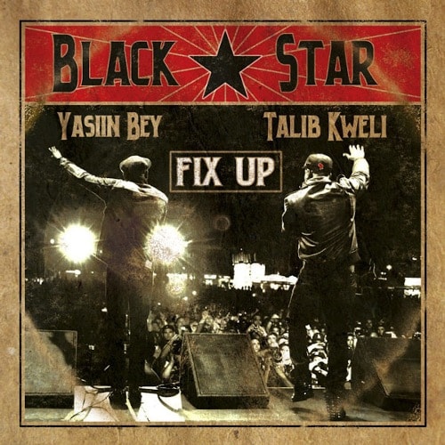 Black Star (Yasiin Bey/Mos Def & Talib Kweli) – Fix Up
