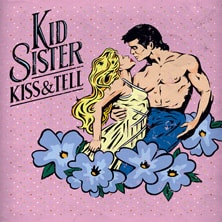 Kid Sister - Kiss & Tell EP (Full Audio Stream)