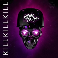 Kill The Noise - Kill The Noise (Dillon Francis Remix)