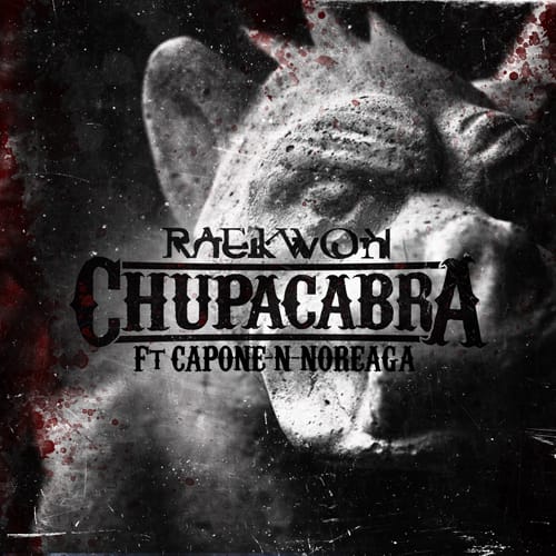 Raekwon featuring Capone-N-Noreaga - Chupacabra