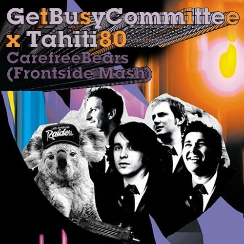 Get Busy Committee x Tahiti 80 - Carefree Bears (Frontside Mash)