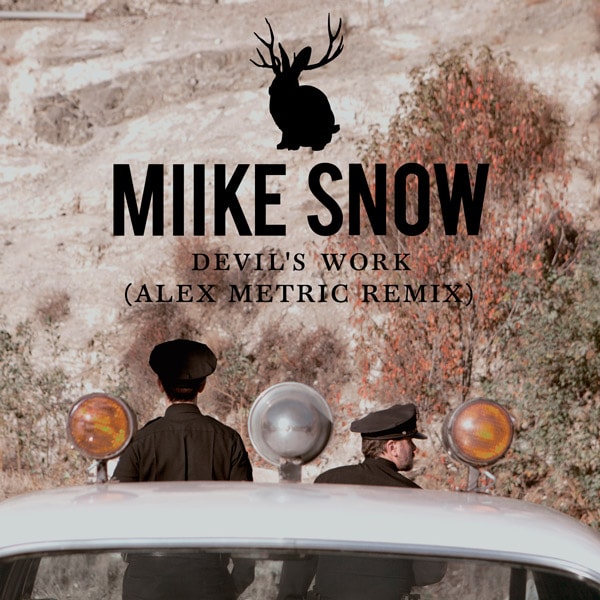 Miike Snow - Devil's Work (Alex Metric Remix)
