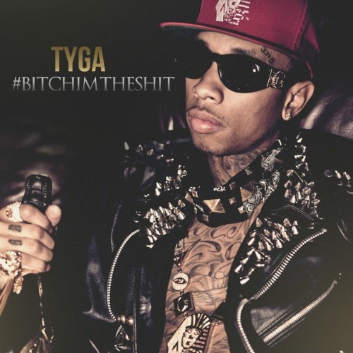 Tyga – #BitchImTheShit (Mixtape)