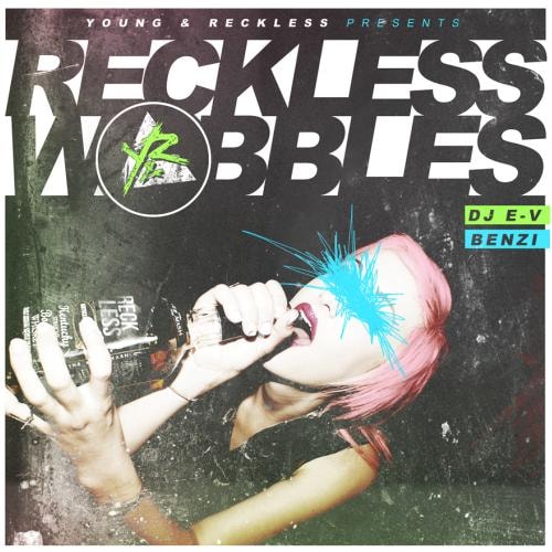 Benzi & DJ E-V - Reckless Wobbles (Mixtape)