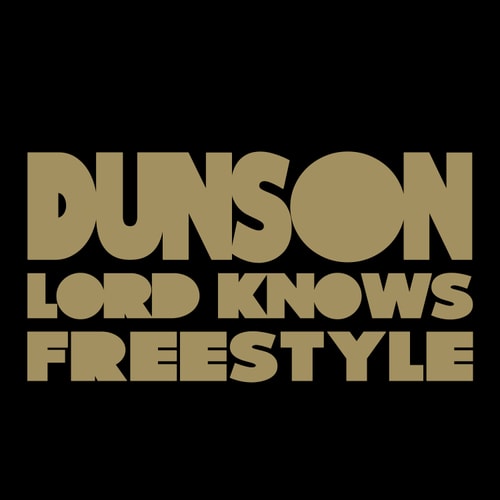 Dunson - Lord Knows (Freestyle)