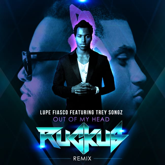 Lupe Fiasco featuring Trey Songz - Out of My Head (DJ Ruckus Remix)