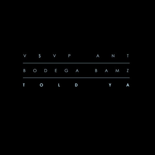 A$AP Ant featuring Bodega Bamz - Told Ya