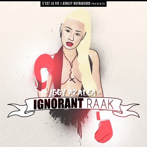 Iggy Azalea - Ignorant Raak EP