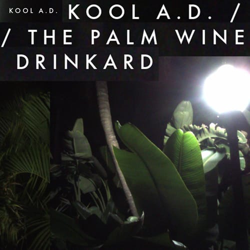 Kool A.D. (Das Racist) - The Palm Wine Drinkard (Mixtape)