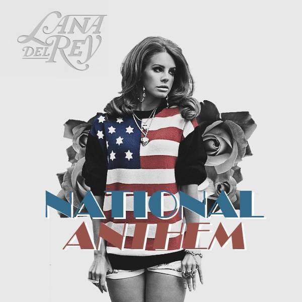 Lana Del Rey - National Anthem
