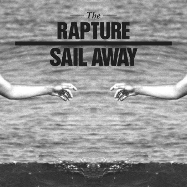 The Rapture - Sail Away (Remix EP)
