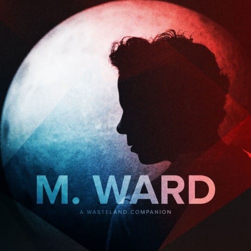 M. Ward - Primitive Girl