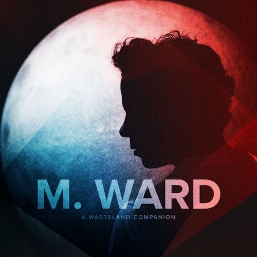 M. Ward - Primitive Girl