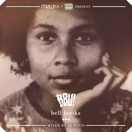 Mishka & Mad Decent present: BBU - bell hooks (Mixtape)