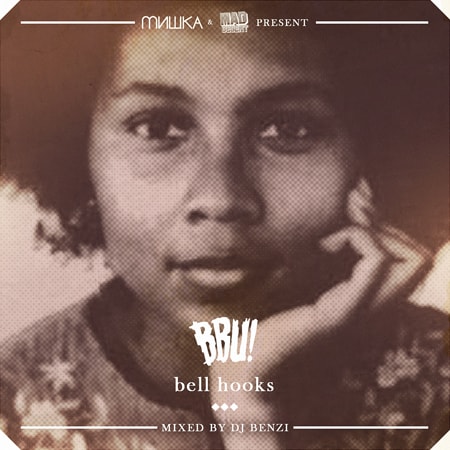 Mishka & Mad Decent present: BBU - bell hooks (Mixtape)