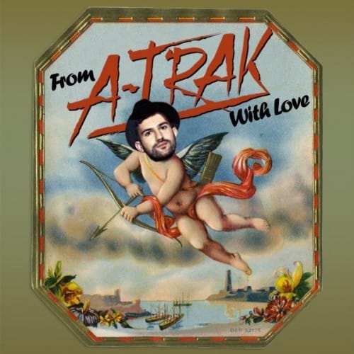 A-Trak - From A-Trak With Love