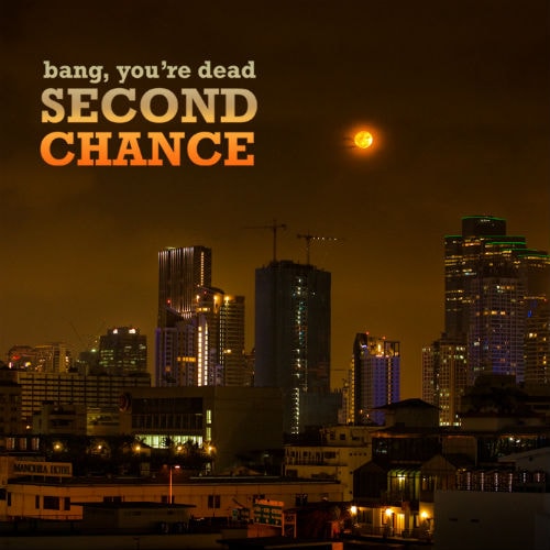 Bang, You're Dead - Second Chance