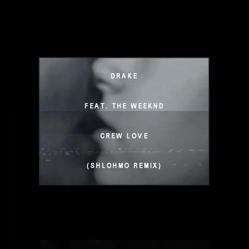 Drake featuring The Weeknd - Crew Love (Official Shlohmo Remix)