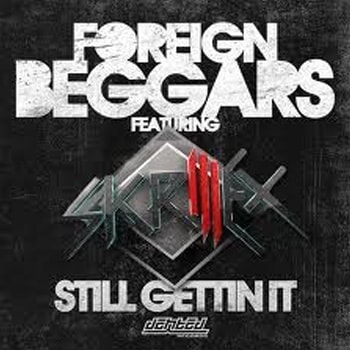 Foreign Beggars featuring Skrillex - Still Getting It