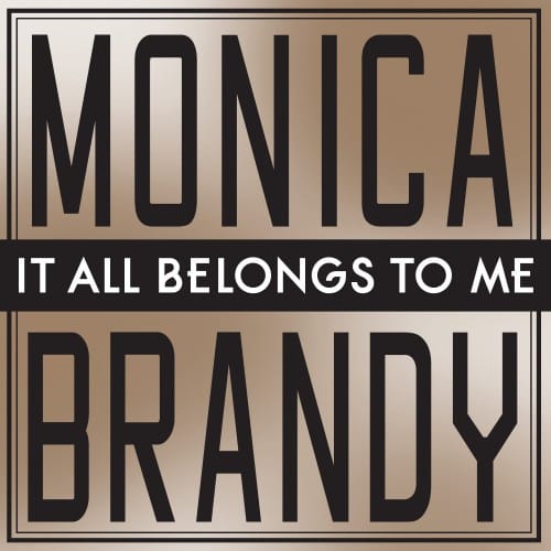 Monica & Brandy - It All Belongs To Me