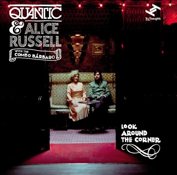Quantic & Alice Russell with the Combo Bárbaro - Look Around The Corner (Live)