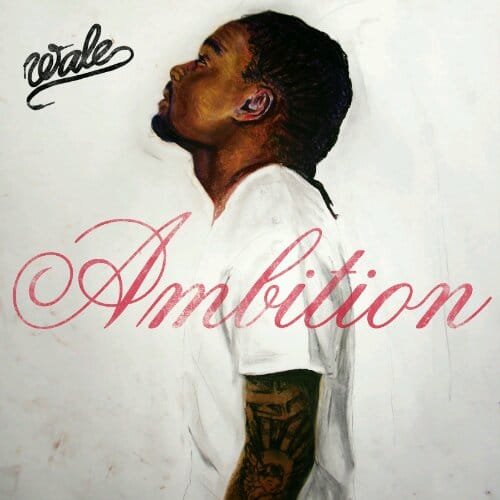 Wale featuring Meek Mill & Rick Ross - Ambition 
