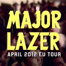Major Lazer Spring European Tour
