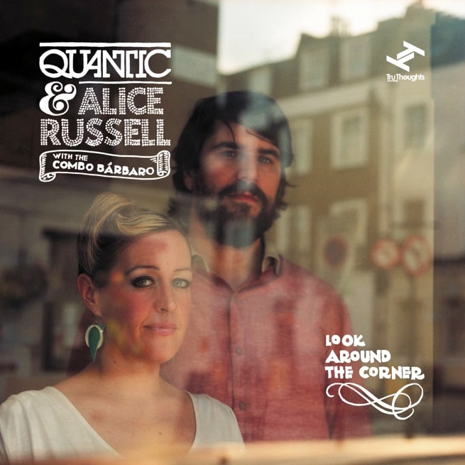 Quantic & Alice Russell with the Combo Bárbaro - I'll Keep My Light In My Window