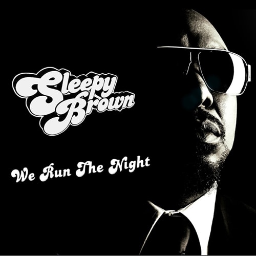 Sleepy Brown - We Run The Night