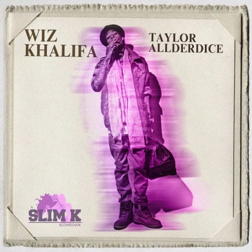 Wiz Khalifa - Taylor Allderdice (Chopped & Screwed)
