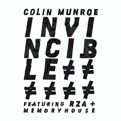 Colin Munroe featuring RZA & Memoryhouse - Invincible