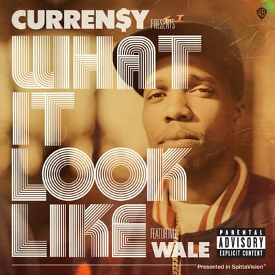 Curren$y featuring Wale - What It Look Like 