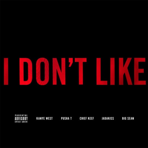 Chief Keef featuring Big Sean, Jadakiss, Kanye West & Pusha T – I Don’t Like Remix (Artwork)