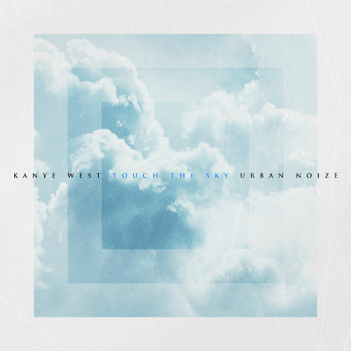 Kanye West featuring Florence Welch & Lupe Fiasco - Touch the Sky (Urban Noize Remix)