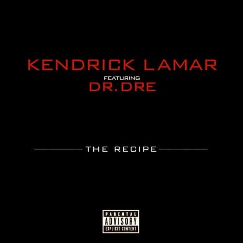 Kendrick Lamar featuring Dr. Dre – The Recipe
