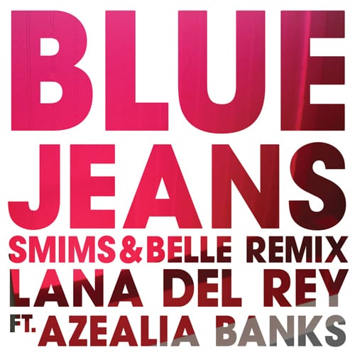 Lana Del Rey featuring Azealia Banks - Blue Jeans (Smims&Belle Remix)