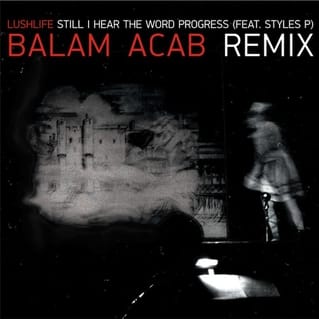 Lushlife featuring Styles P - Still I Hear the Word Progress (Balam Acab Remix)