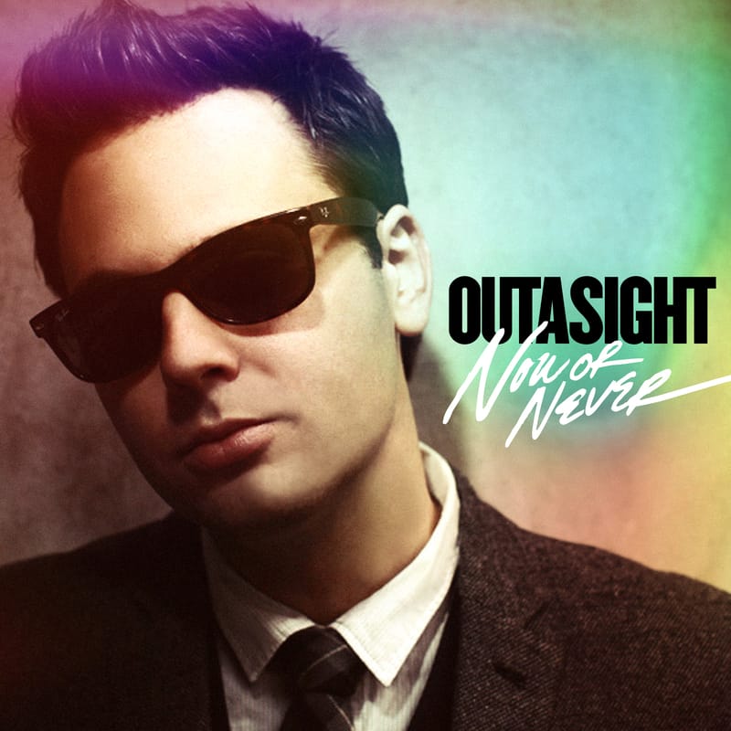 Outasight - Now Or Never 