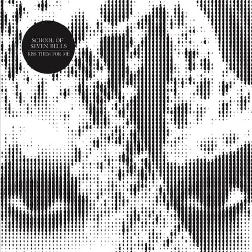 School of Seven Bells – Kiss Them For Me (Siouxsie and the Banshees Cover)