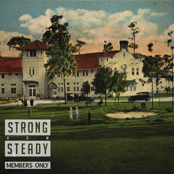Strong Arm Steady - Members Only (EP)