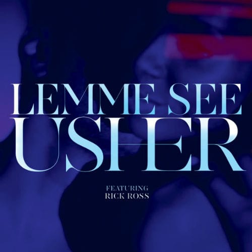 Usher featuring Rick Ross - Lemme See