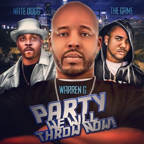Warren G featuring Game & Nate Dogg - Party We Will Throw Now!