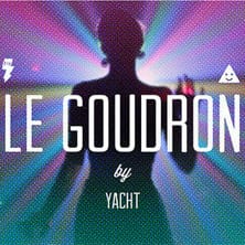 YACHT - Le Goudron