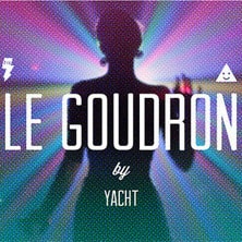 YACHT - Le Goudron