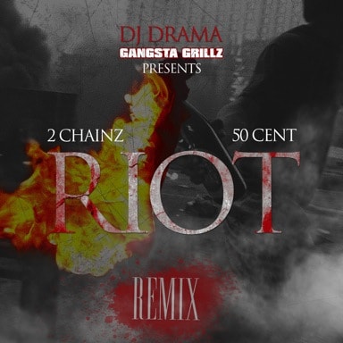 2 Chainz featuring 50 Cent - Riot (Remix)