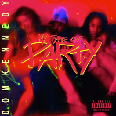 Dom Kennedy - My Type Of Party