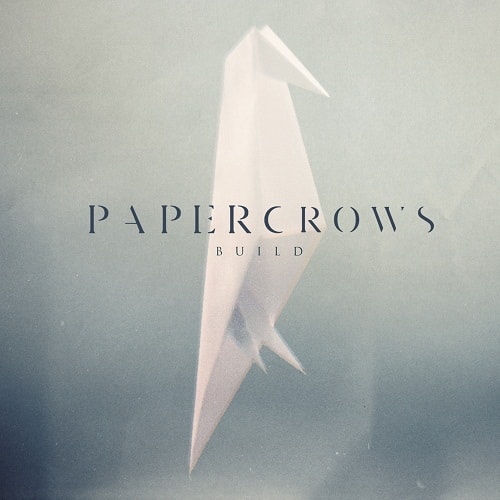 Paper Crows - Build EP