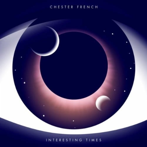 Chester French - Interesting Times